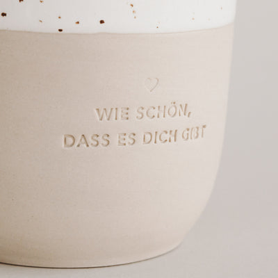 Becher "Wie schön, dass es dich gibt"
